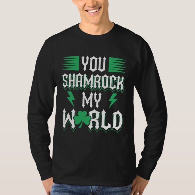 You Shamrock My World St Patricks Day T-Shirt (Vorderseite)
