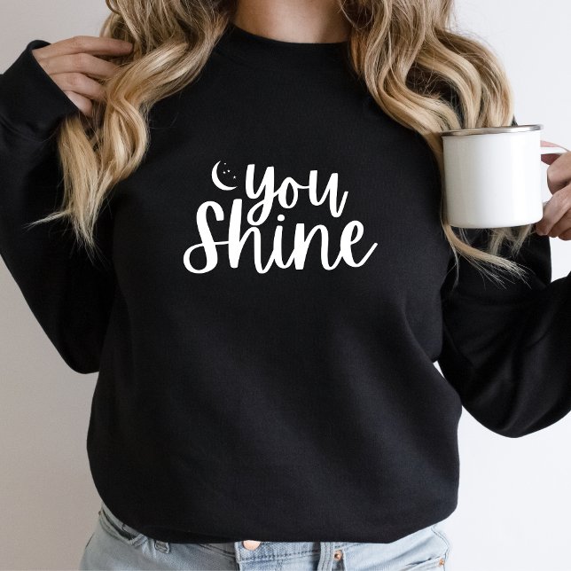 You Shine Sweatshirt (Von Creator hochgeladen)