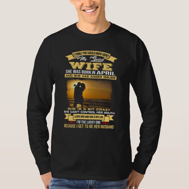 You Should Know About My Spoiled Wife She Was Born T-Shirt (Vorderseite)