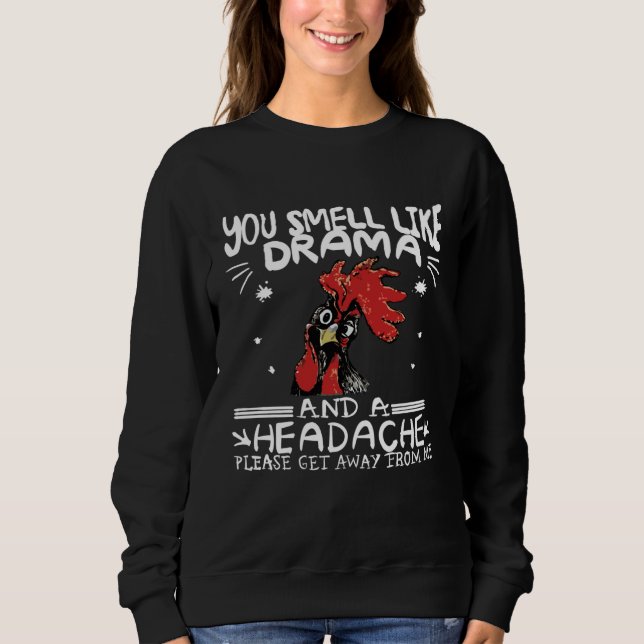You Smell Like Drama & Headache Leave me Alone Chi Sweatshirt (Vorderseite)