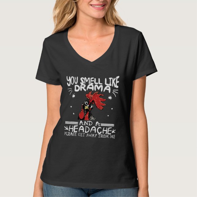 You Smell Like Drama & Headache Leave me Alone Chi T-Shirt (Vorderseite)