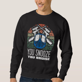 You Snooze You Bruise Paintball-Spieltrupp für Män Sweatshirt