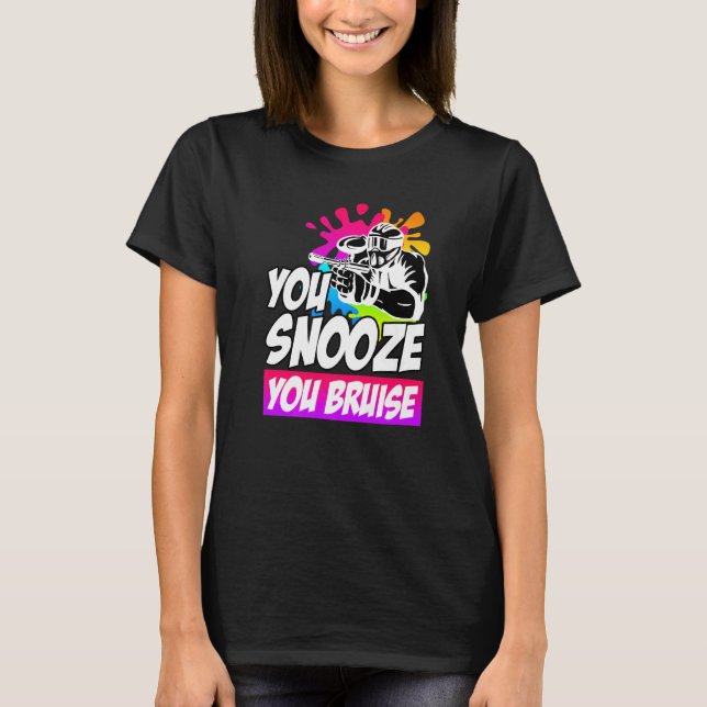 You Snooze You Bruise Paintball T-Shirt (Vorderseite)