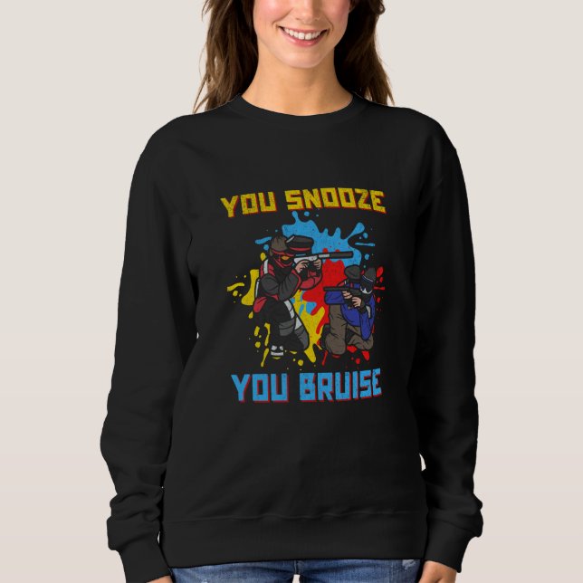 You Snooze You Bruise Paintballer Paintball Sweatshirt (Vorderseite)