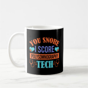 You Snore I Snore Polysomnography Tech Sleep Tech Kaffeetasse