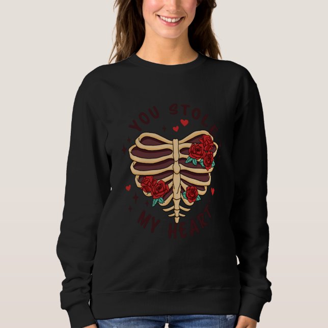 You Stole My Heart Skeleton Ribs Rose Valentine's  Sweatshirt (Vorderseite)