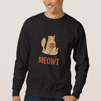 You Stress Meowt  Cat Pun Graphic Sweatshirt