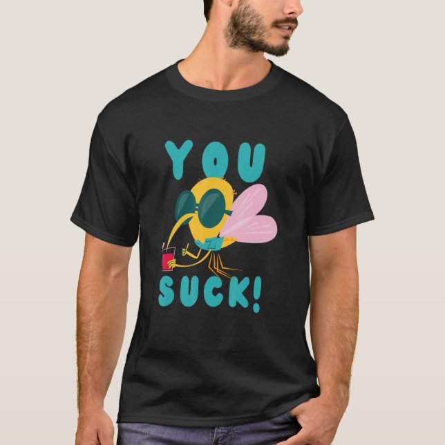 You Suck Just Like Mosquito Flying Insect Mosquito T-Shirt (Vorderseite)