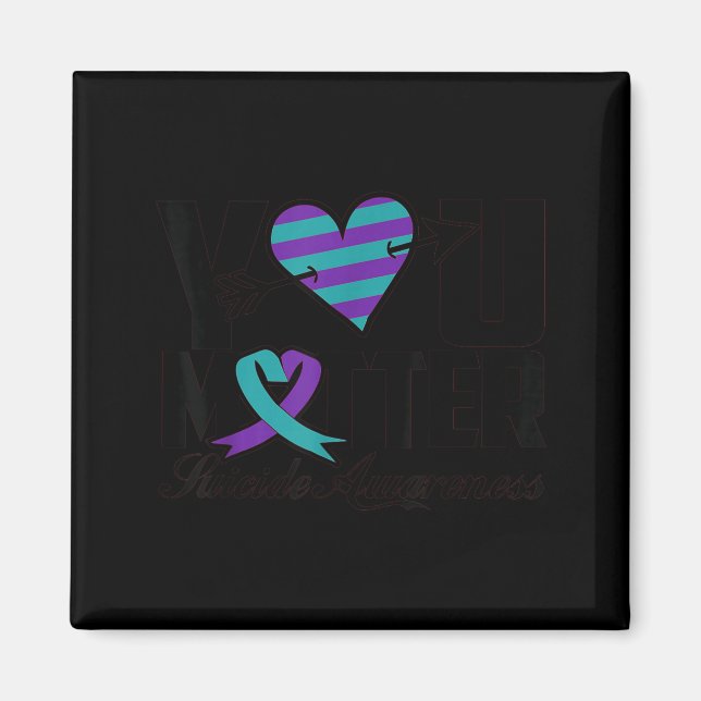 You Suicide Awareness Mental Health Message  Magnet (Vorne)