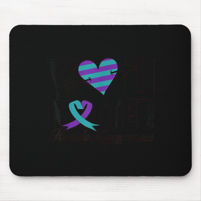 You Suicide Awareness Mental Health Message  Mousepad (Vorne)