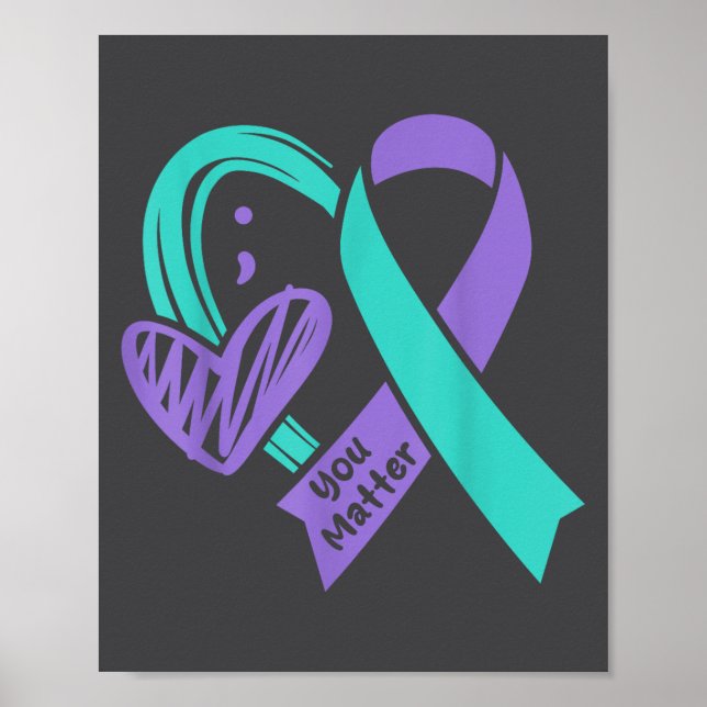 You Suicide Prevention Awareness Teal Purple Heart Poster (Vorne)