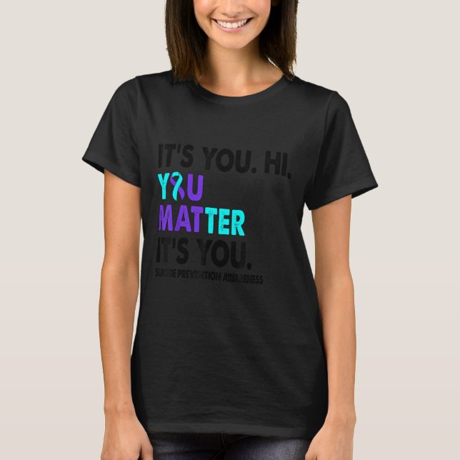 You Suicide Prevention Awareness Teal Purple Ribbo T-Shirt (Vorderseite)