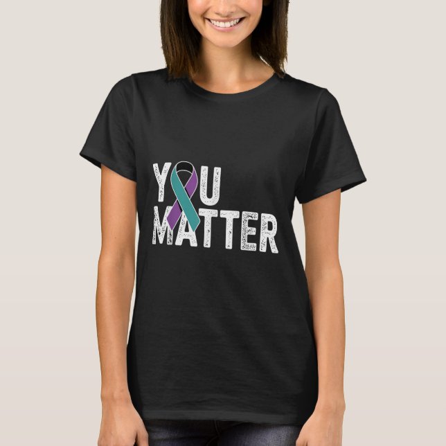 You Suicide Prevention Teal Purple Awareness Ribbo T-Shirt (Vorderseite)