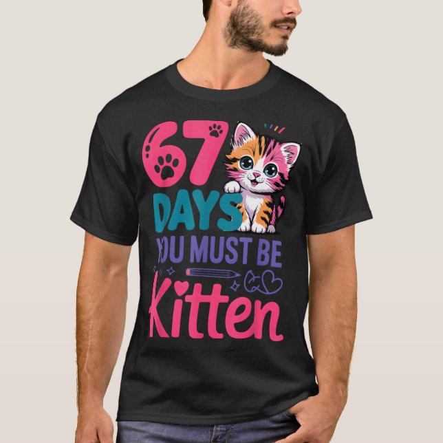 You Survived 67 Days Of School You Must Be Kitten  T-Shirt (Vorderseite)