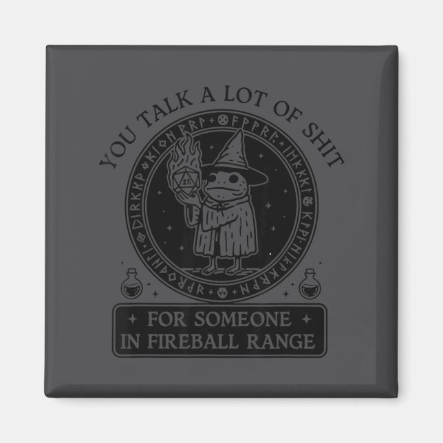 You Talk A Lot For Someone In Fireball Range Funny Magnet (Vorne)