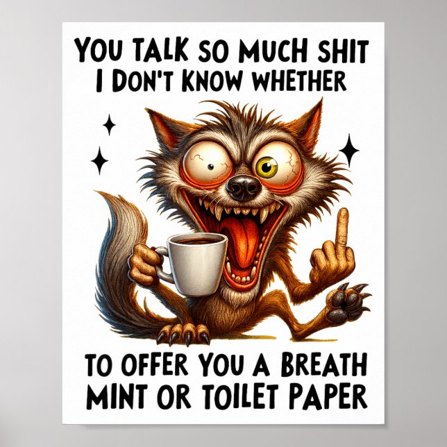 You Talk So Much I Don't Know Whether To Offer You Poster (Vorne)