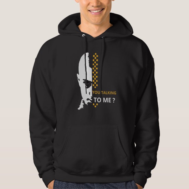 You Talking to Me Hoodie (Vorderseite)