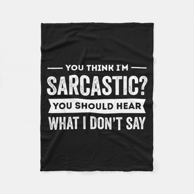 You Think I'm Sarcastic You Should Hear What I Don Fleecedecke (Vorderseite)