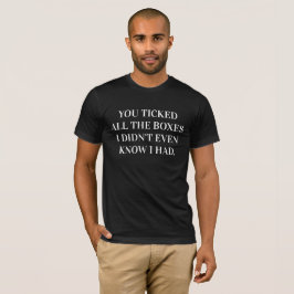 You Ticked All The Boxes Boyfriend T-Shirt