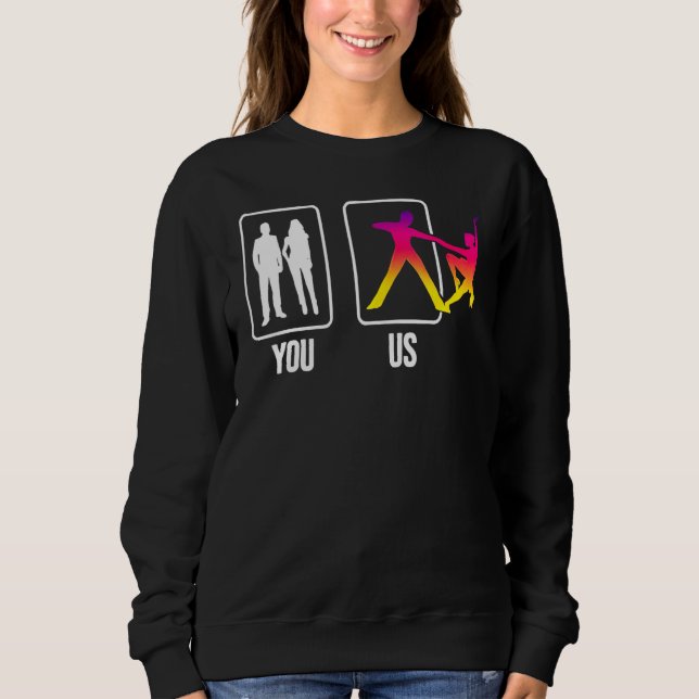 You Us Ballroom Dancer Dancing Pair Couple Swing D Sweatshirt (Vorderseite)