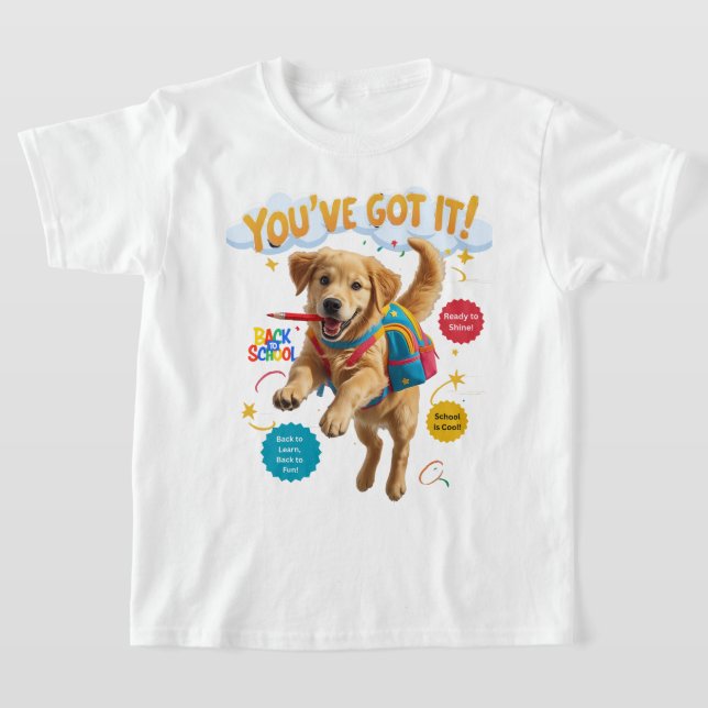 You’ve Got It! – Back to School Joy T-Shirt (Ablage )