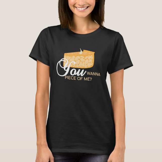 You Wanna Piece Of Me  Pie Baking Baker Dessert T-Shirt (Vorderseite)