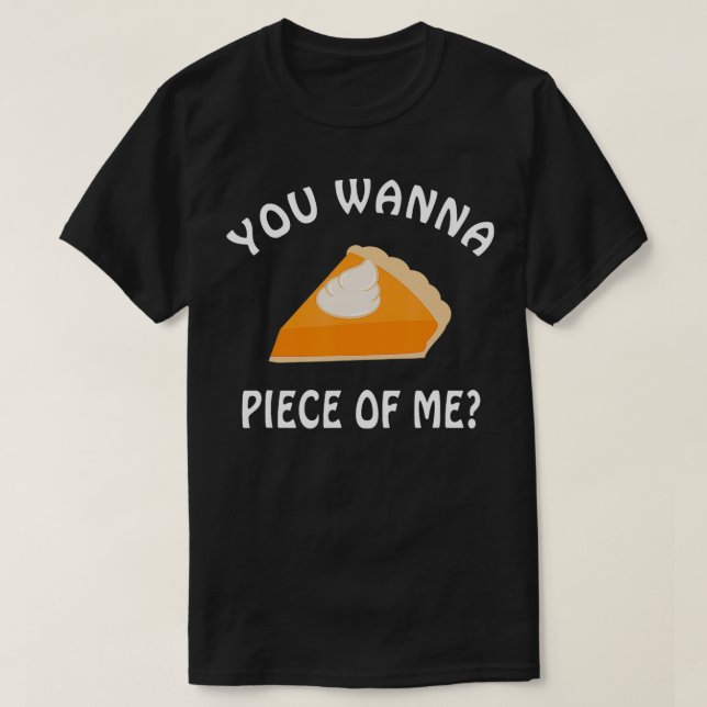 You Wanna Piece of Me Pumpkin Pie Funny Thanksgivi T-Shirt (Design vorne)