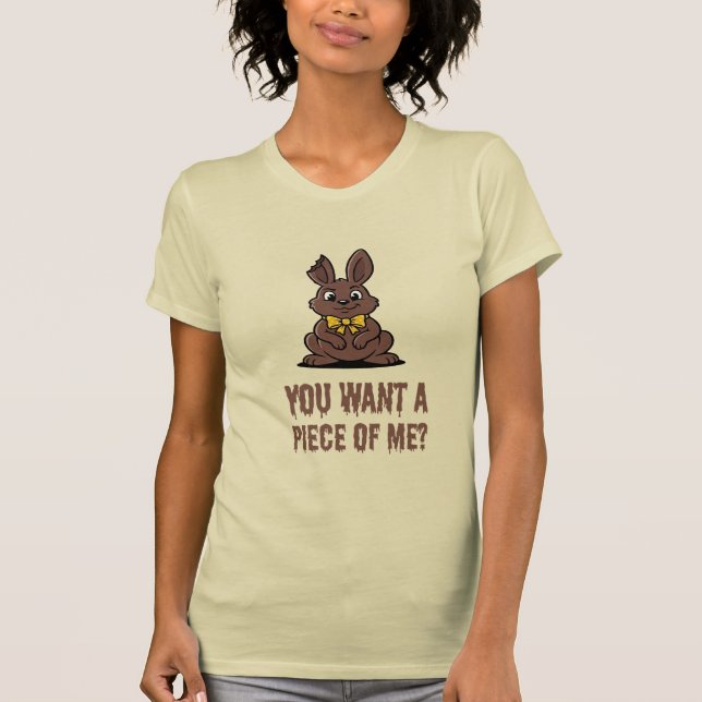 You Want A Piece Of Me? Chocolate Easter Bunny T-Shirt (Vorderseite)