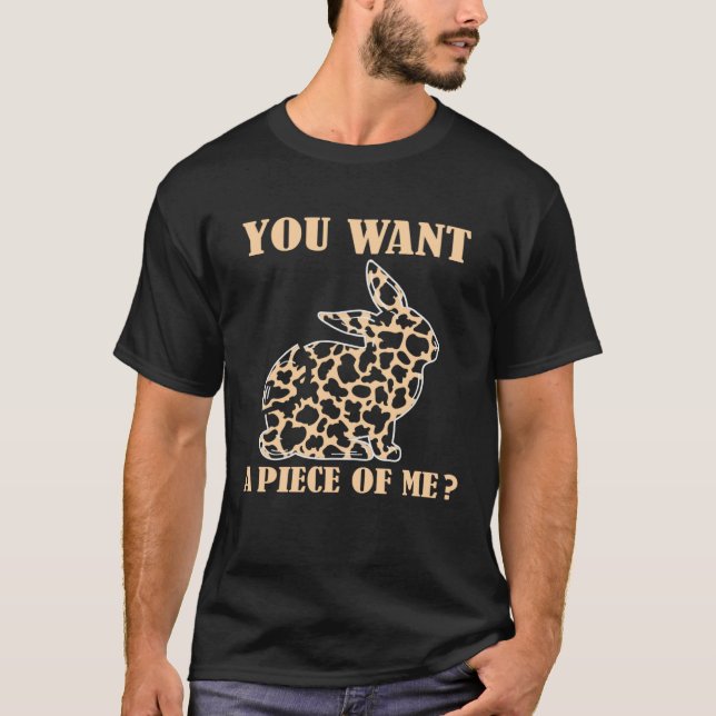 You Want a Piece of Me Cute Bunny Rabbit Happy Eas T-Shirt (Vorderseite)