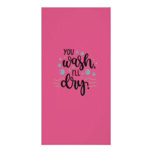 You Wash, I'll Dry - Cute Kitchen Quote Design for Poster