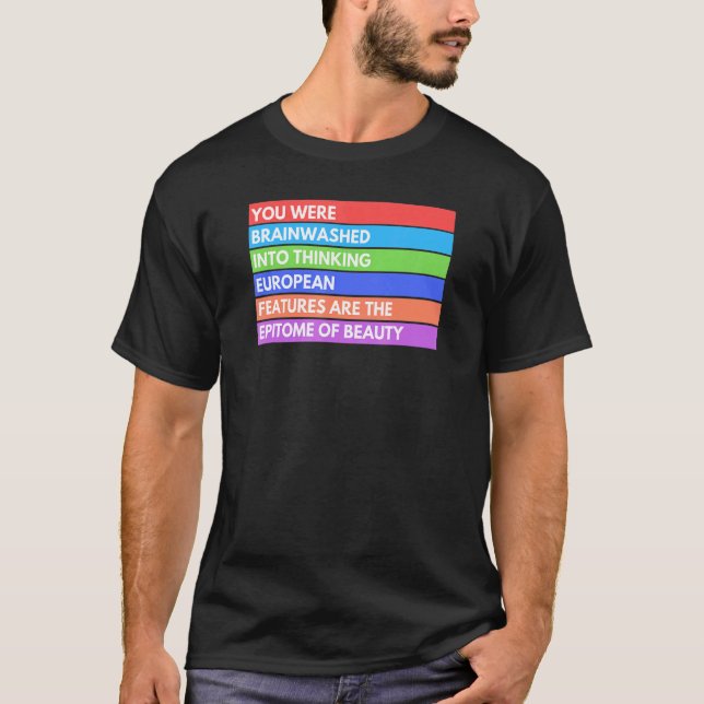you were brainwashed into thinking european featur T-Shirt (Vorderseite)