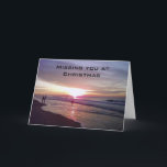 YOU WILL BE MISSED AT CHRISTMAS-SUNRISE BEACH FEIERTAGSKARTE<br><div class="desc">This beautiful and unique card will sure to let the friends/family that YOU MISS this Christmas Holiday that YOU do have them in your heart FROM SUNRISE TO SUNSET!</div>