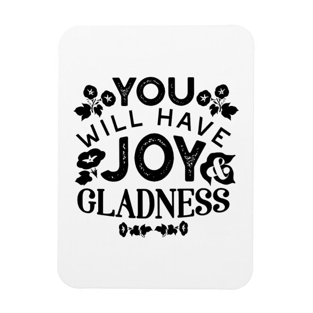 You Will Have Joy and Gladness Inspirational Quote Magnet (Vertikal)