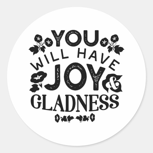 You Will Have Joy and Gladness Inspirational Quote Runder Aufkleber (Vorderseite)
