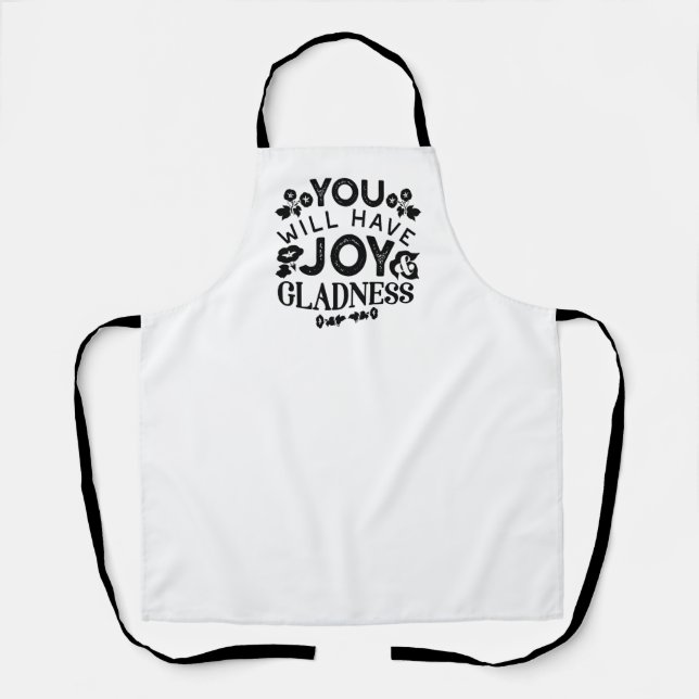 You Will Have Joy and Gladness Inspirational Quote Schürze (Vorderseite)