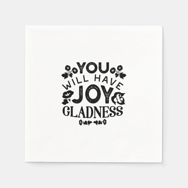 You Will Have Joy and Gladness Inspirational Quote Serviette (Vorderseite)