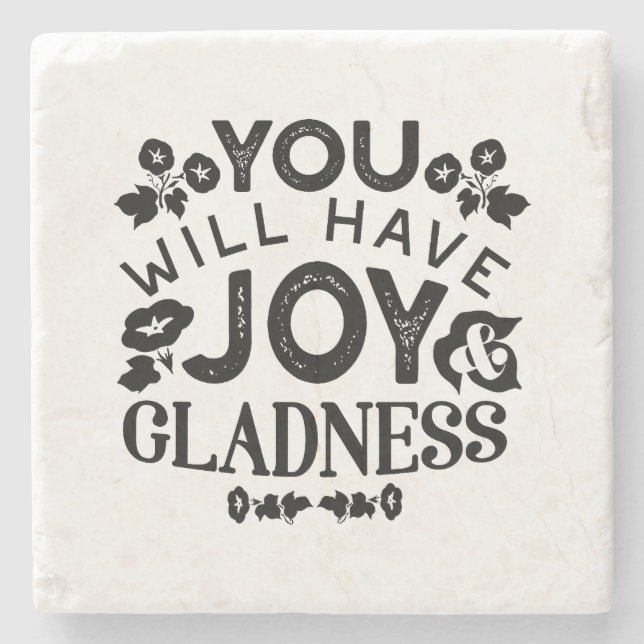 You Will Have Joy and Gladness Inspirational Quote Steinuntersetzer (Vorderseite)