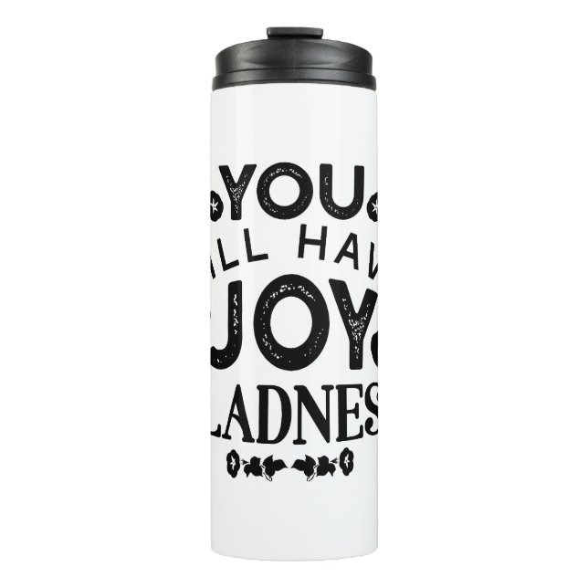 You Will Have Joy and Gladness Inspirational Quote Thermosbecher (Vorderseite)