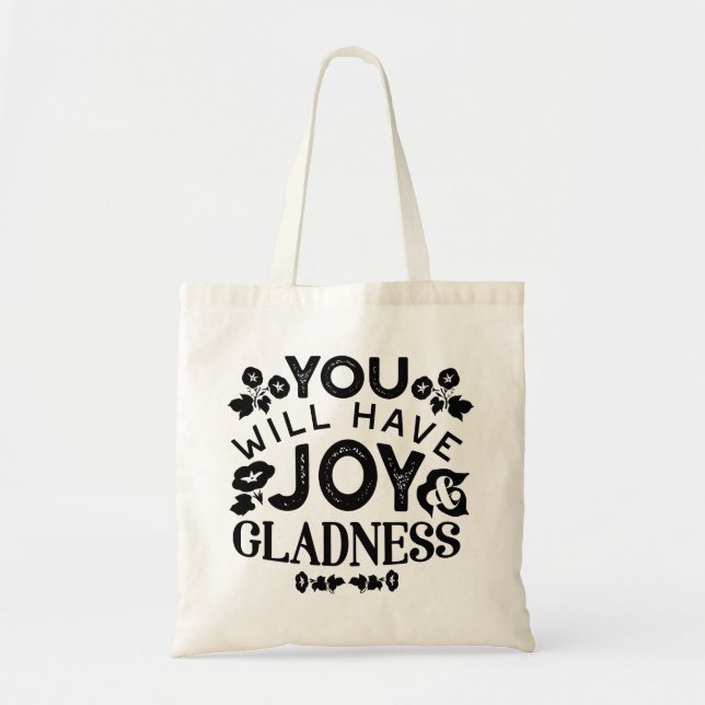 You Will Have Joy and Gladness Inspirational Quote Tragetasche (Vorne)