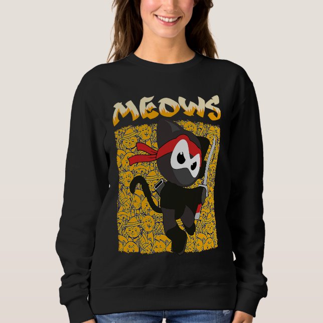 You Will Hear The Meows Domesticated Animal Cat Sweatshirt (Vorderseite)