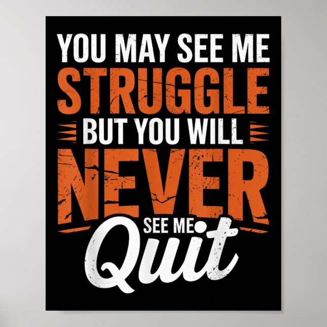 You Will Never See Me Quit, Motivational Quote  Poster (Vorne)