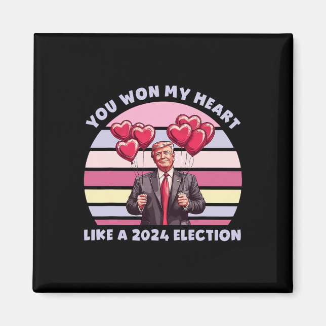 You Won My Heart Like A 2024 Election Funny Trump  Magnet (Vorne)