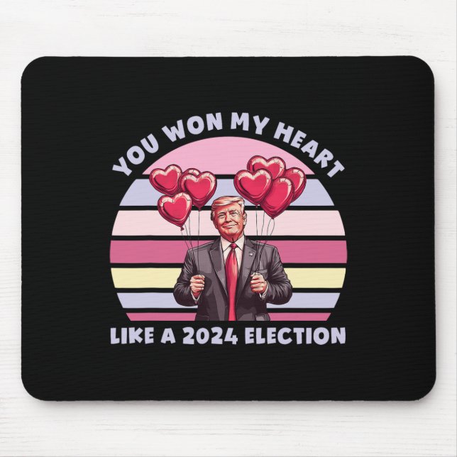 You Won My Heart Like A 2024 Election Funny Trump  Mousepad (Vorne)
