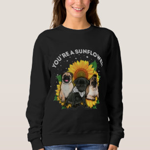 You&x27;re a Sunflower Mops Dog Mama Vater Pet Lov Sweatshirt