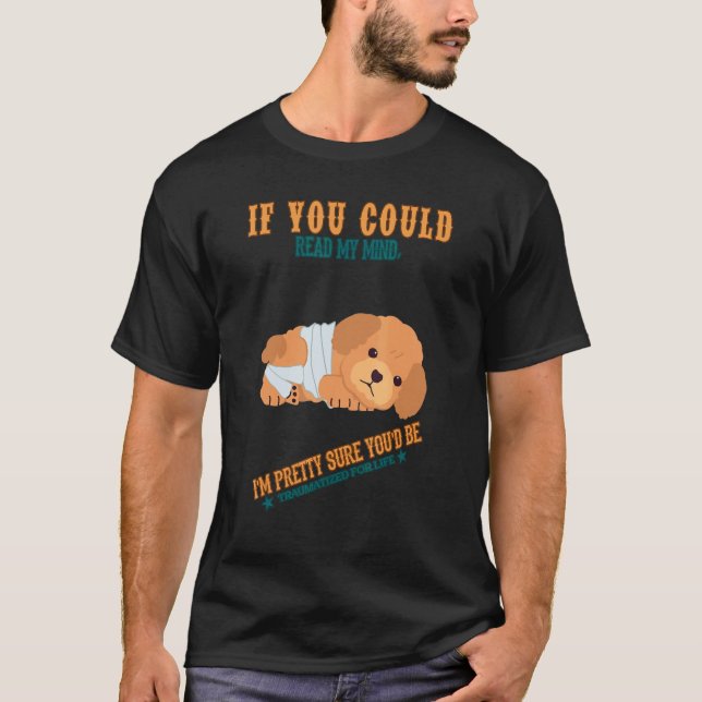 You'd Be Traumatized For Life Humor Sarcastic Quot T-Shirt (Vorderseite)