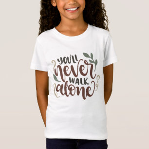 You'll Never Walk Alone – Tröstende handgeschriebe T-Shirt