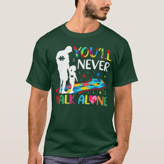 Youll Never Walks Alone Father and Daughter Autism T-Shirt (Vorderseite)