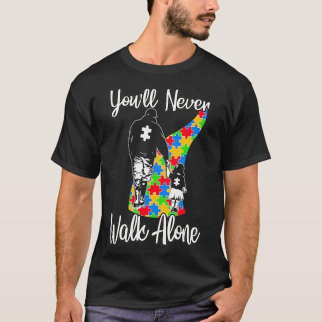 Youll Walk Alone Vater Tochter Autismus T-Shirt (Vorderseite)