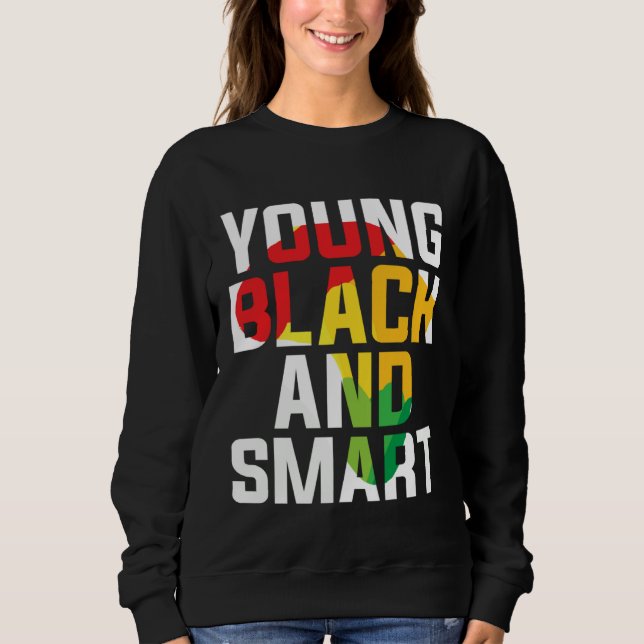 Young Black and Smart I Am The Strong African Quee Sweatshirt (Vorderseite)