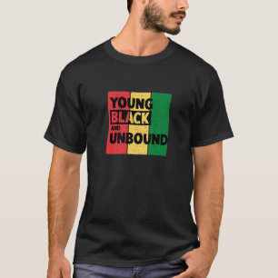 Young Black and Unbound T-Shirt